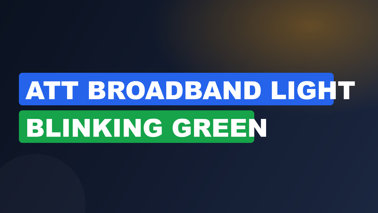 Att Broadband Light Blinking Green