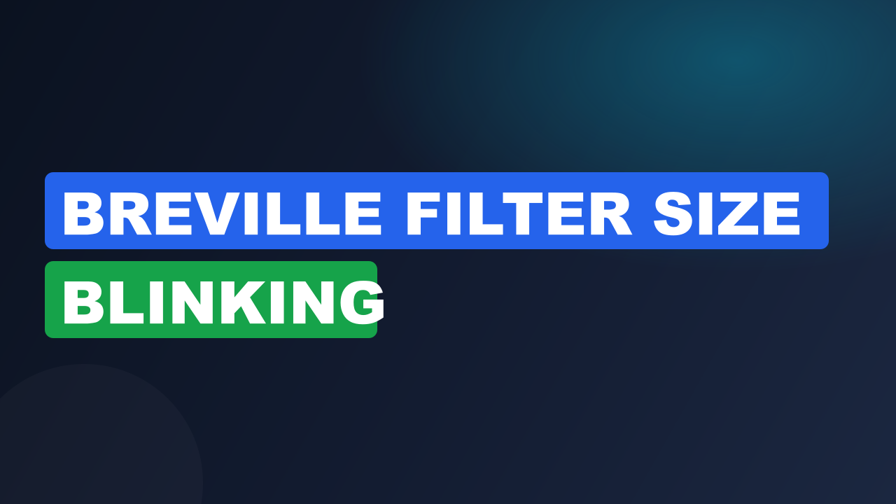 Breville Filter Size Blinking