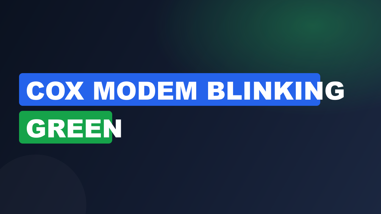 Cox Modem Blinking Green