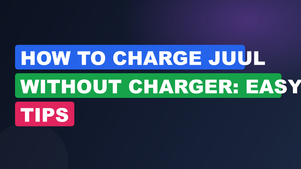 How to Charge Juul Without Charger: Easy Tips