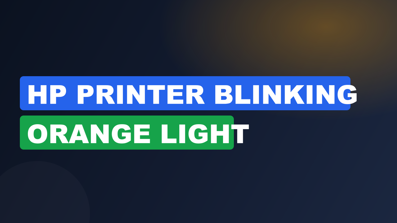 Hp Printer Blinking Orange Light