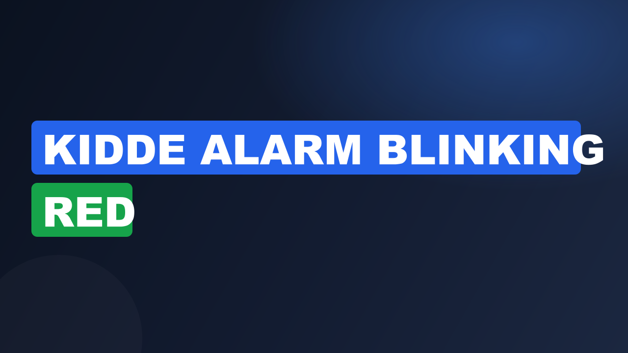Kidde Alarm Blinking Red