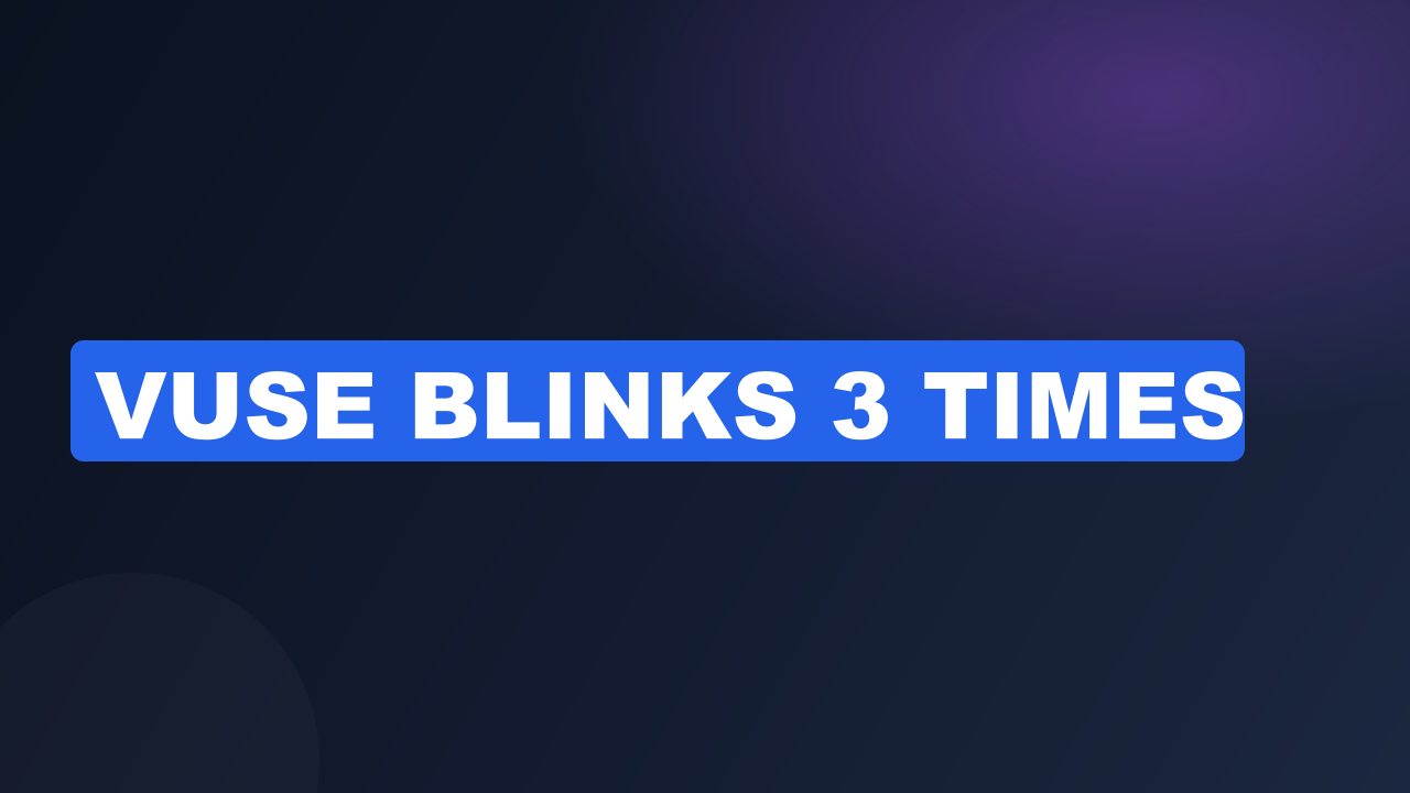 Vuse Blinks 3 Times