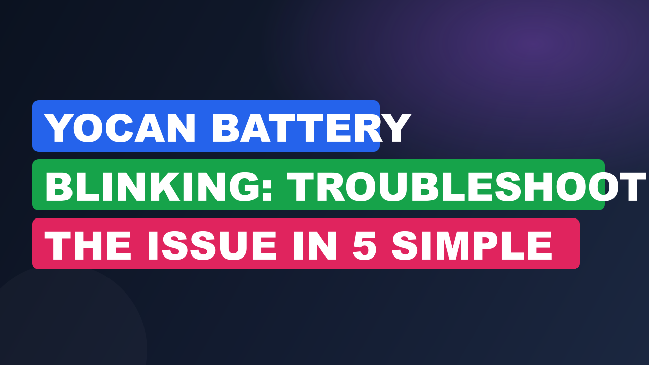 Yocan Battery Blinking: Troubleshoot the Issue in 5 Simple Steps